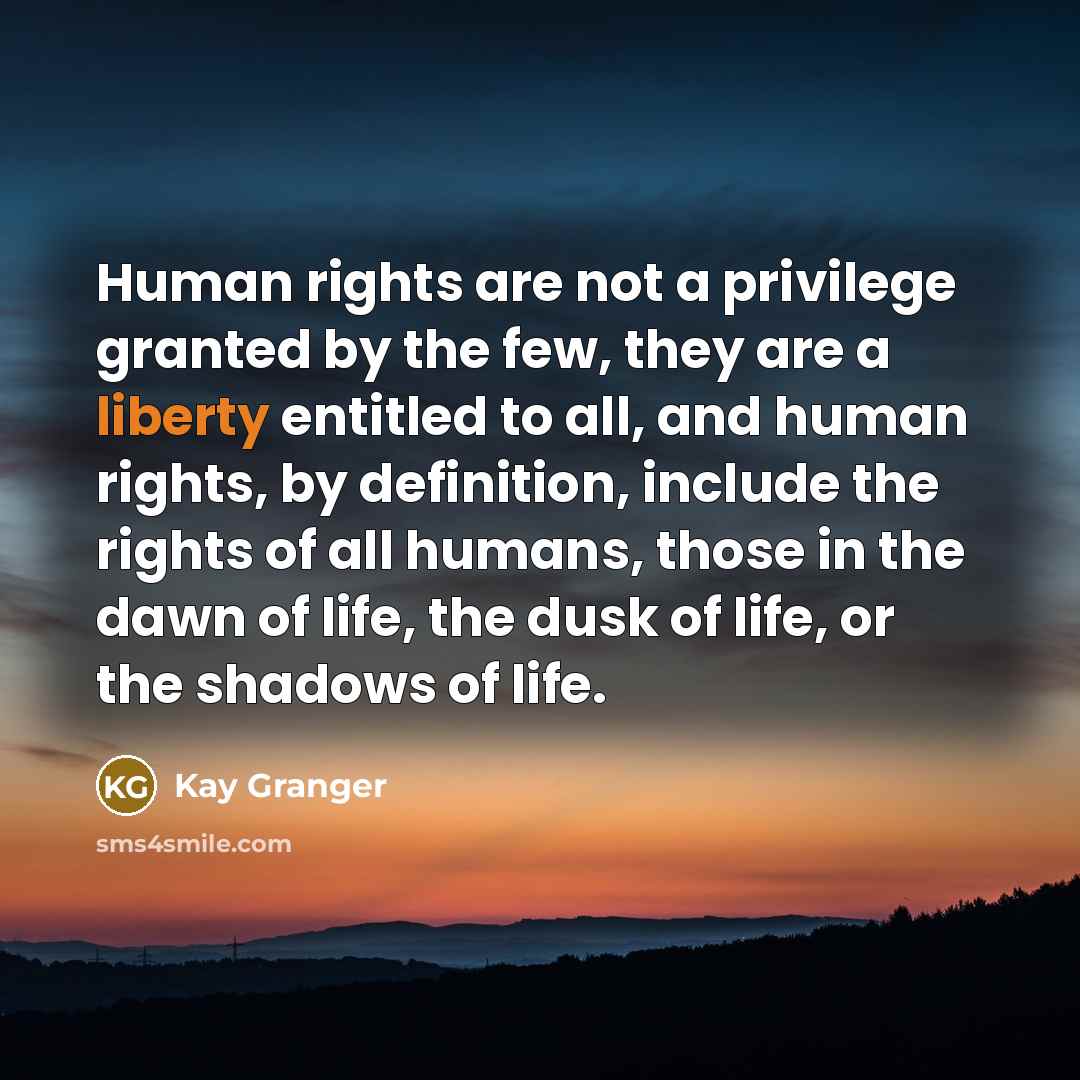 “Human rights are not a privilege granted by the few,…” quote by Kay Granger