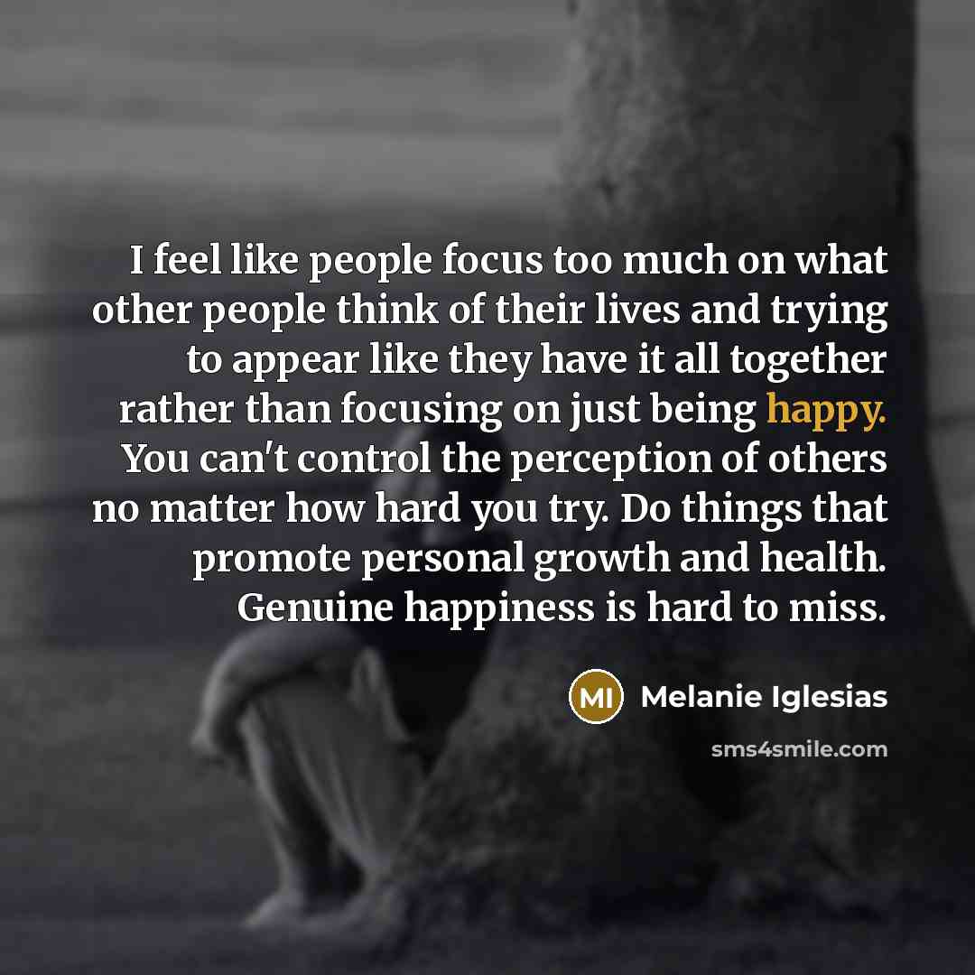 “I feel like people focus too much on what other…” quote by Melanie Iglesias
