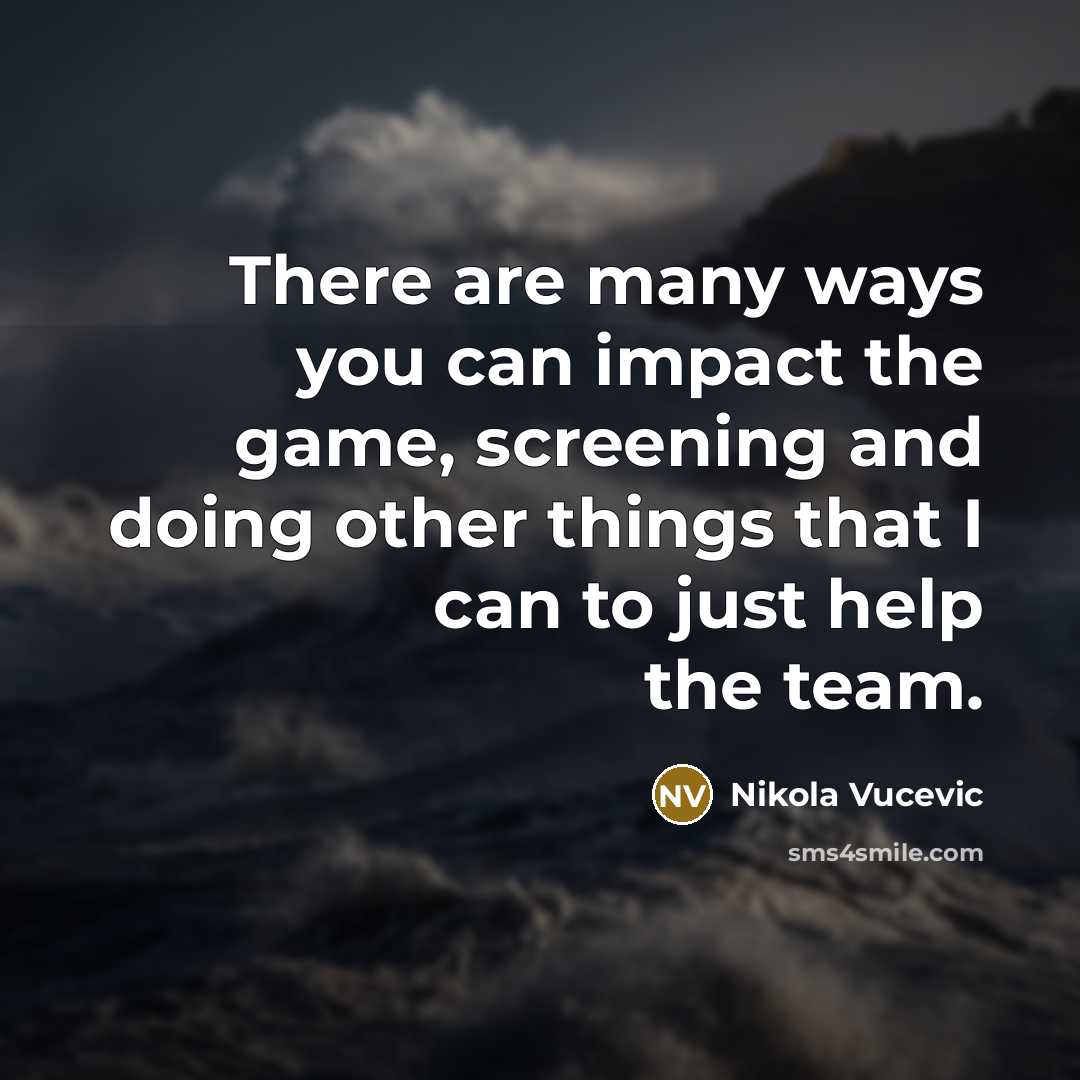 “There are many ways you can impact the game, screening…” quote by Nikola Vucevic