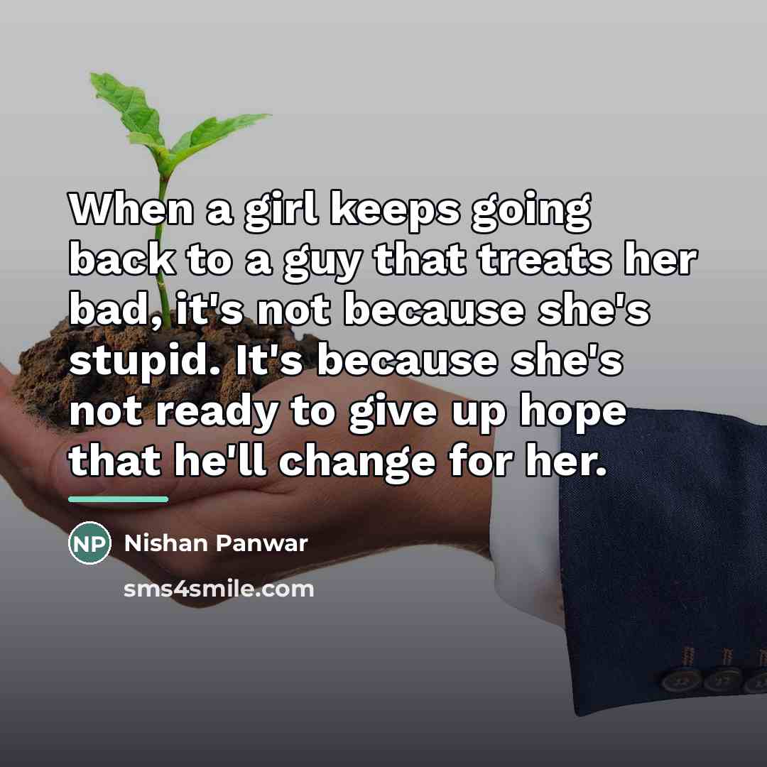 “When a girl keeps going back to a guy that…” quote by Nishan Panwar