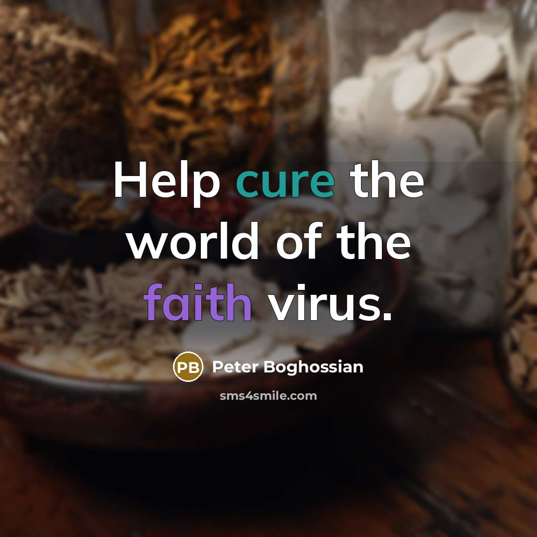 “Help cure the world of the faith virus.…” quote by Peter Boghossian