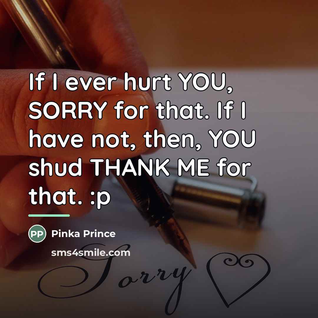 “If I ever hurt YOU, SORRY for that. If I…” quote by Pinka Prince