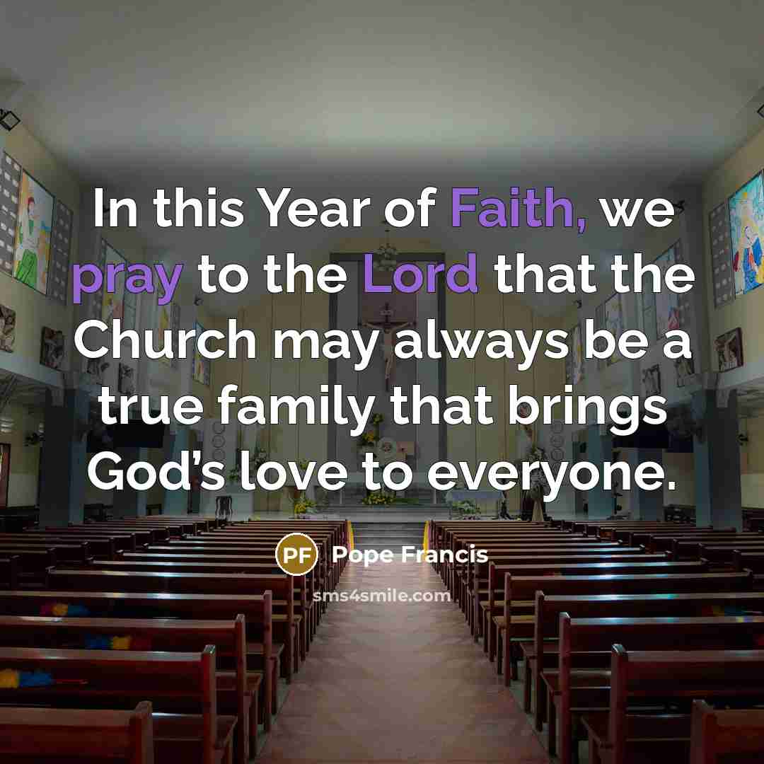 “In this Year of Faith, we pray to the Lord…” quote by Pope Francis