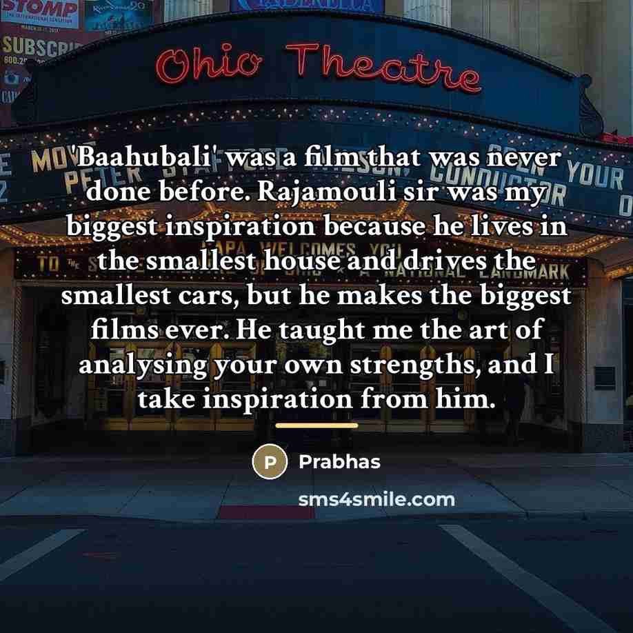 “'Baahubali' was a film that was never done before. Rajamouli…” quote by Prabhas