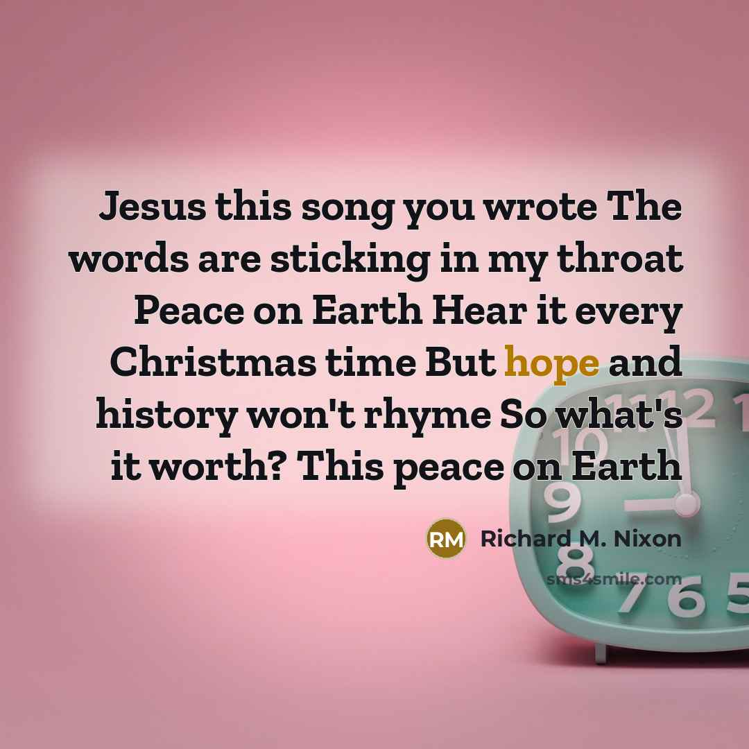 “Jesus this song you wrote The words are sticking in…” quote by Richard M. Nixon