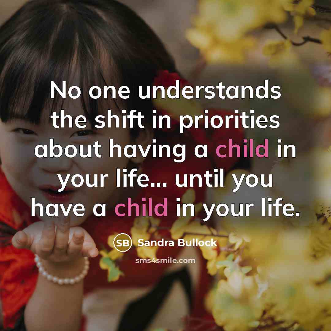 “No one understands the shift in priorities about having a…” quote by Sandra Bullock