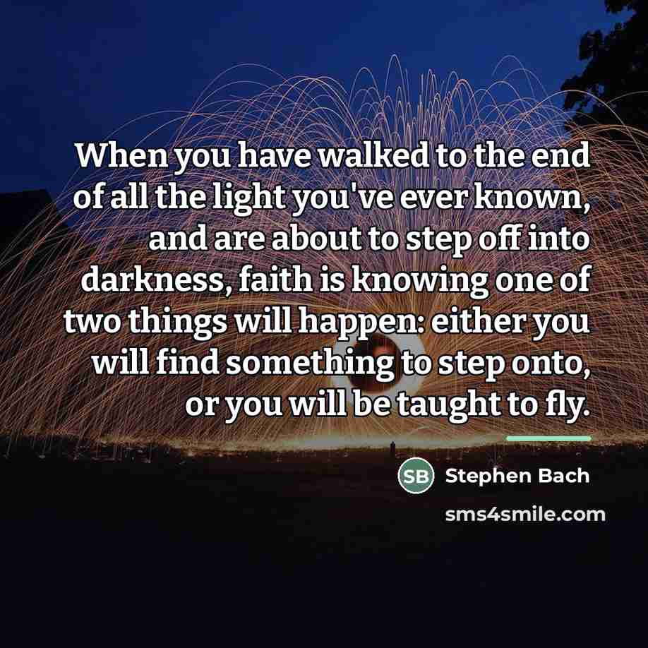 “When you have walked to the end of all the…” quote by Stephen Bach