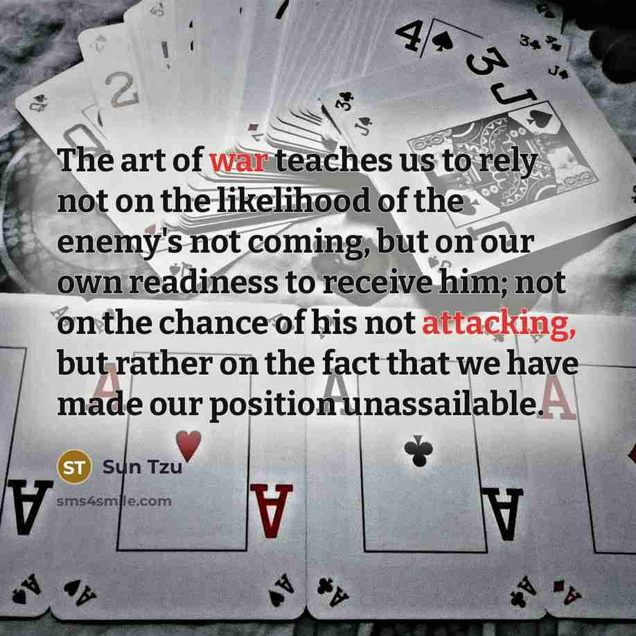 “The art of war teaches us to rely not on…” quote by Sun Tzu