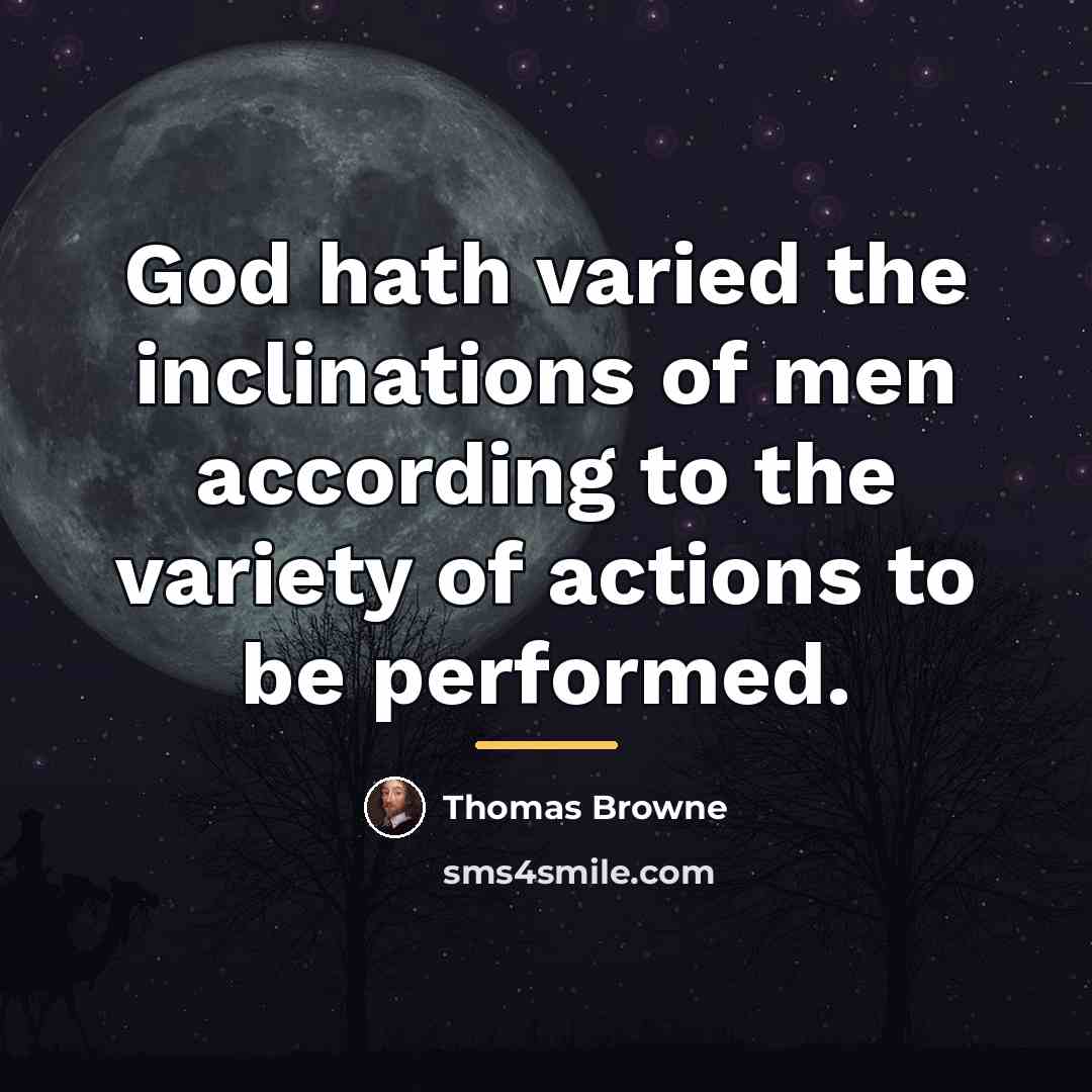 “God hath varied the inclinations of men according to the…” quote by Thomas Browne