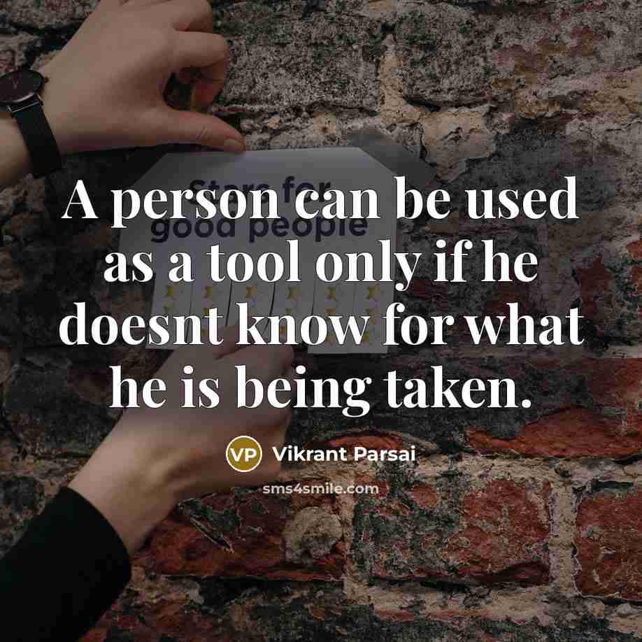 “A person can be used as a tool only if…” quote by Vikrant Parsai