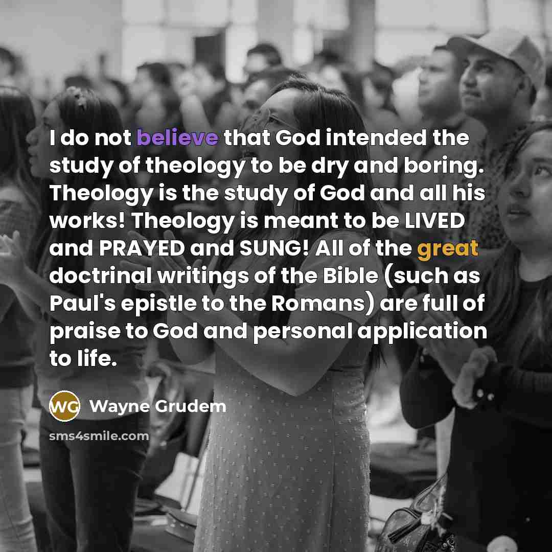 “I do not believe that God intended the study of…” quote by Wayne Grudem