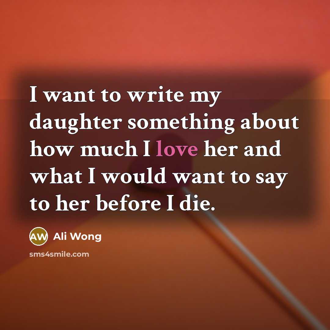 “I want to write my daughter something about how much…” quote by Ali Wong