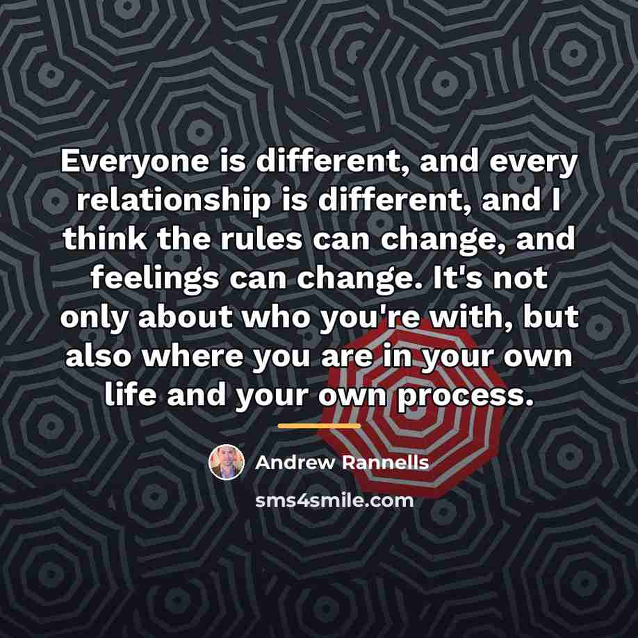 “Everyone is different, and every relationship is different, and I…” quote by Andrew Rannells