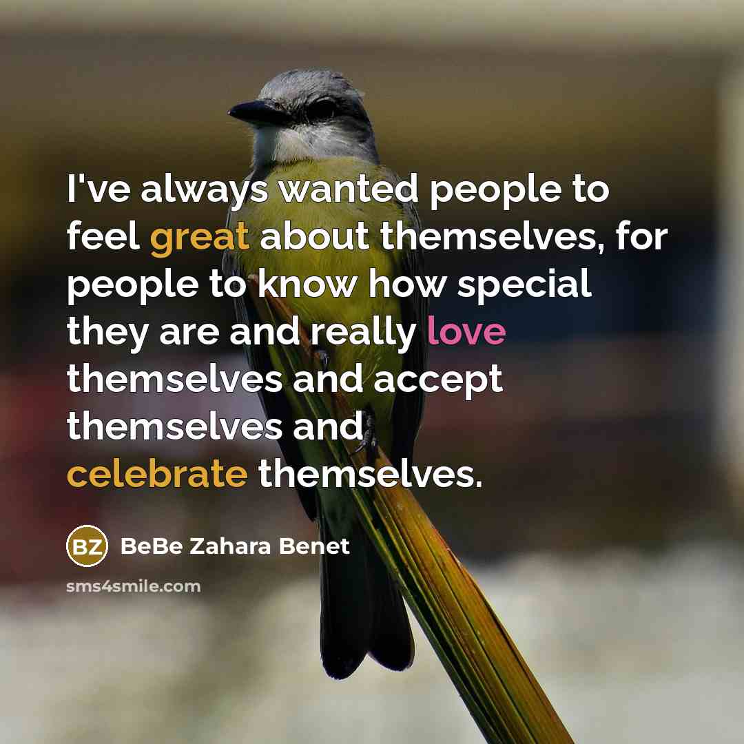 “I've always wanted people to feel great about themselves, for…” quote by BeBe Zahara Benet
