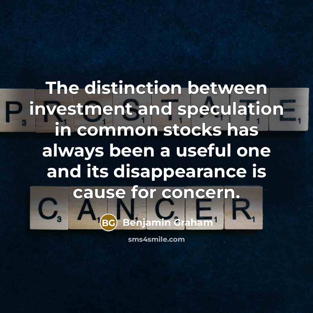 “The distinction between investment and speculation in common stocks has…” quote by Benjamin Graham