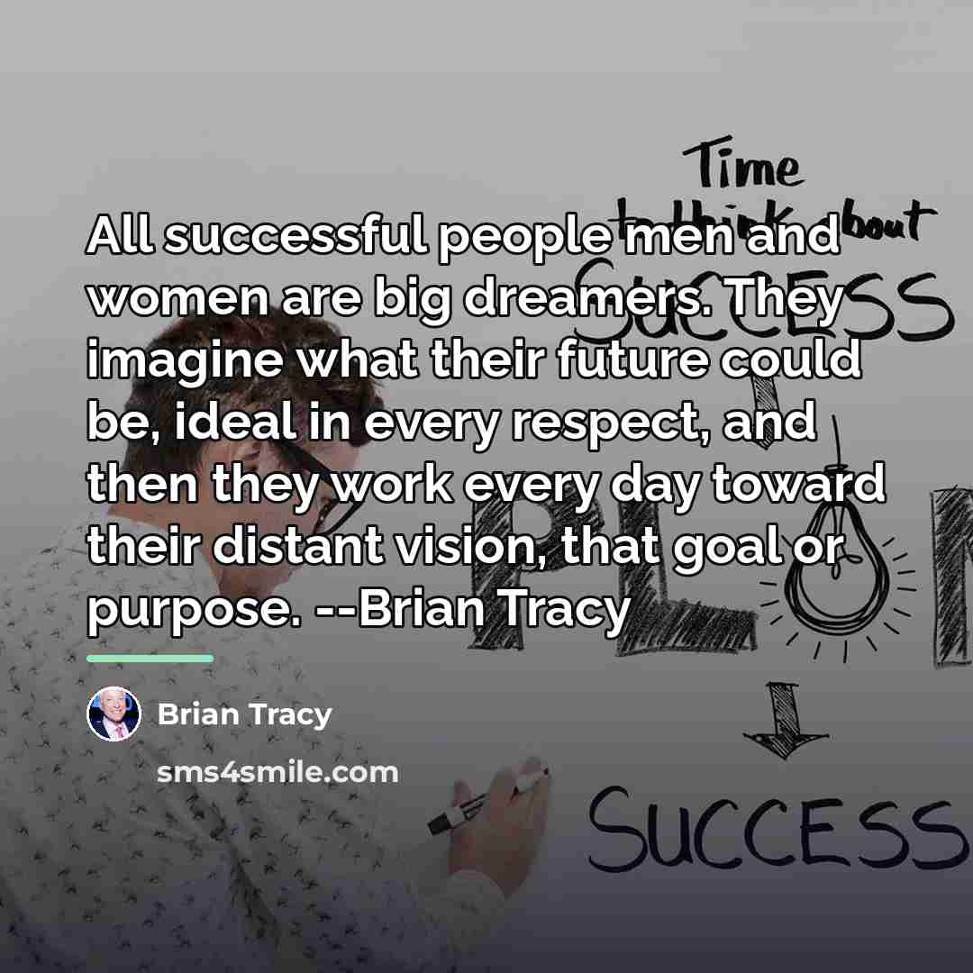 “All successful people men and women are big dreamers. They…” quote by Brian Tracy