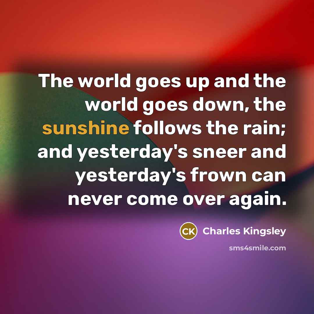 “The world goes up and the world goes down, the…” quote by Charles Kingsley
