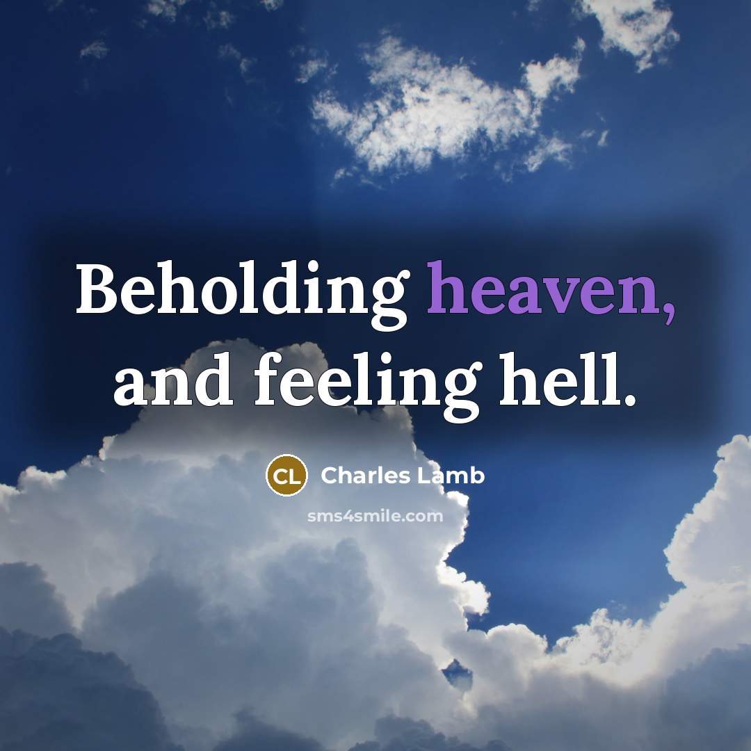“Beholding heaven, and feeling hell.…” quote by Charles Lamb