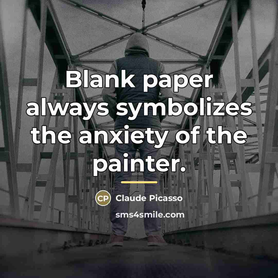 “Blank paper always symbolizes the anxiety of the painter.…” quote by Claude Picasso