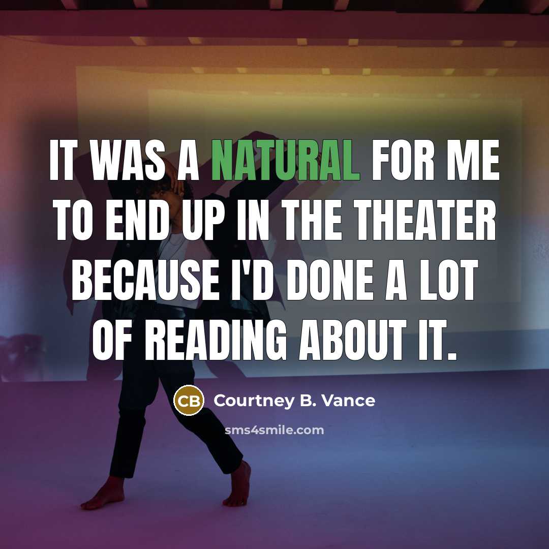 “It was a natural for me to end up in…” quote by Courtney B. Vance