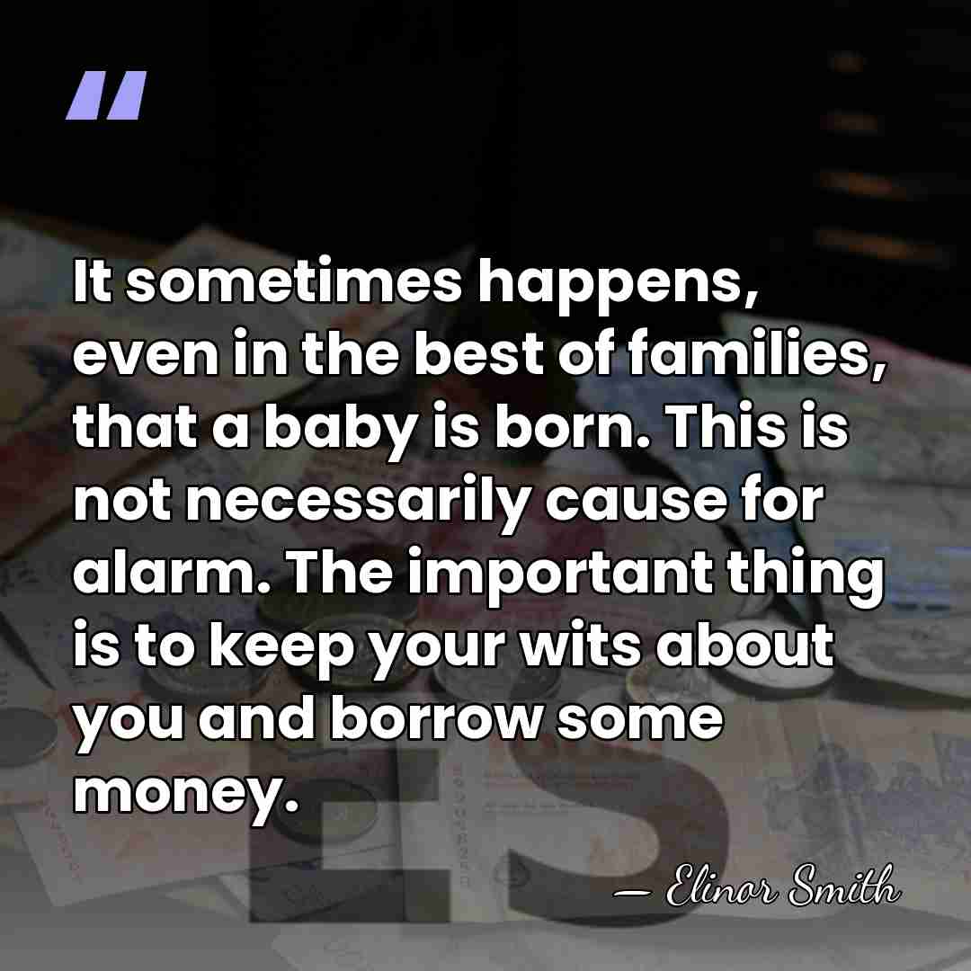 It sometimes happens, even in the best of families, that a baby&hellip; - Elinor Smith