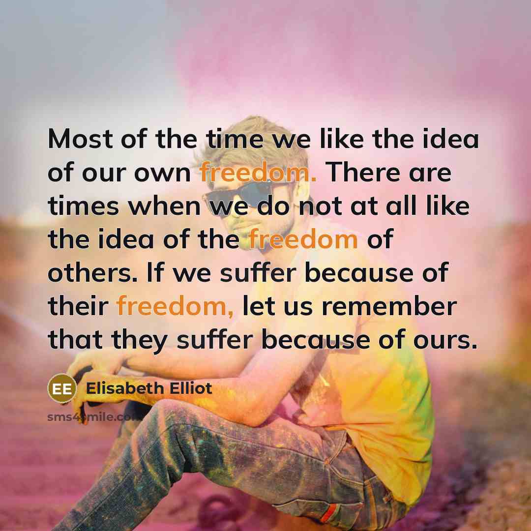 “Most of the time we like the idea of our…” quote by Elisabeth Elliot