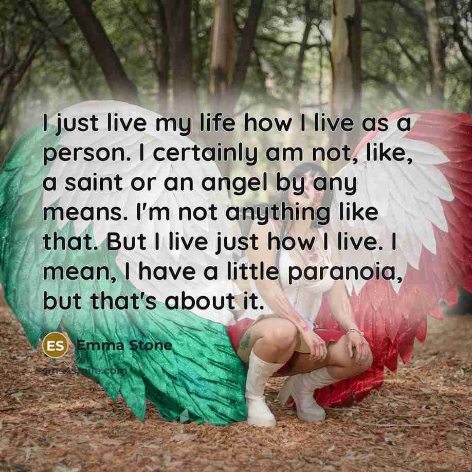 “I just live my life how I live as a…” quote by Emma Stone