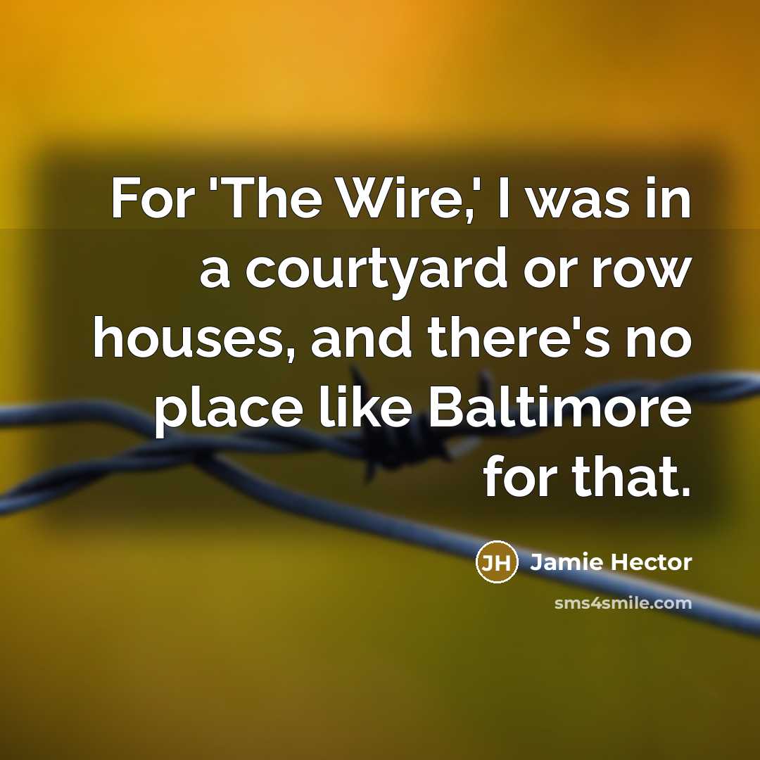“For 'The Wire,' I was in a courtyard or row…” quote by Jamie Hector