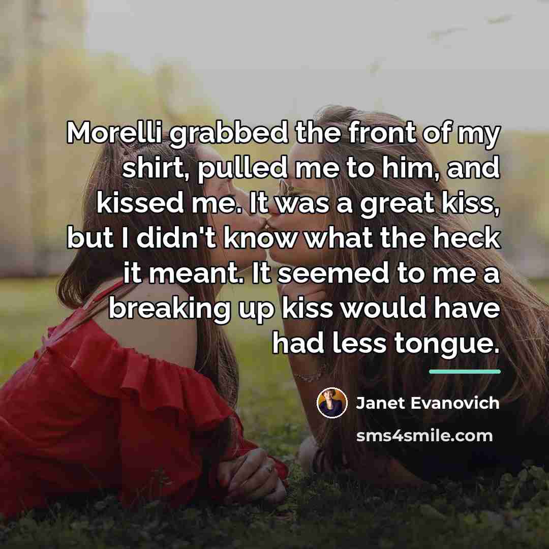 “Morelli grabbed the front of my shirt, pulled me to…” quote by Janet Evanovich
