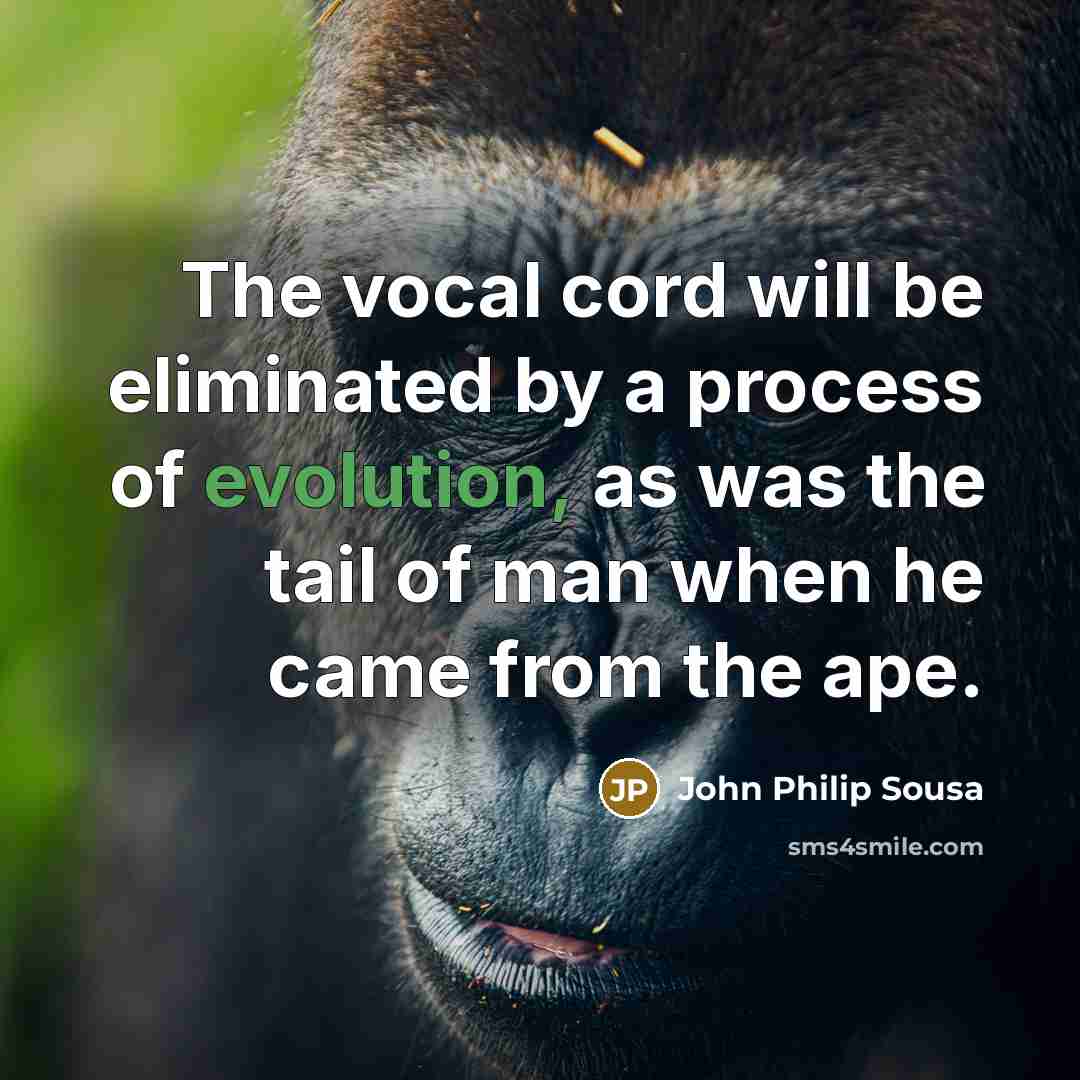 “The vocal cord will be eliminated by a process of…” quote by John Philip Sousa