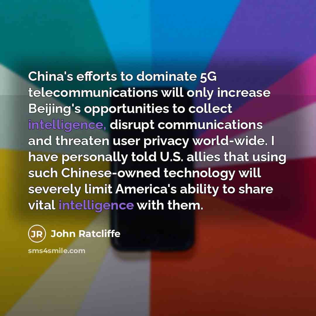 “China's efforts to dominate 5G telecommunications will only increase Beijing's…” quote by John Ratcliffe