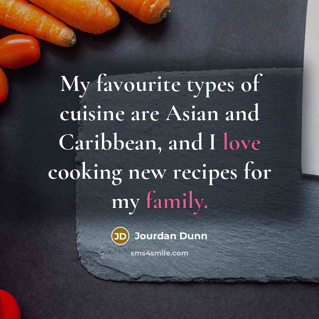 “My favourite types of cuisine are Asian and Caribbean, and…” quote by Jourdan Dunn