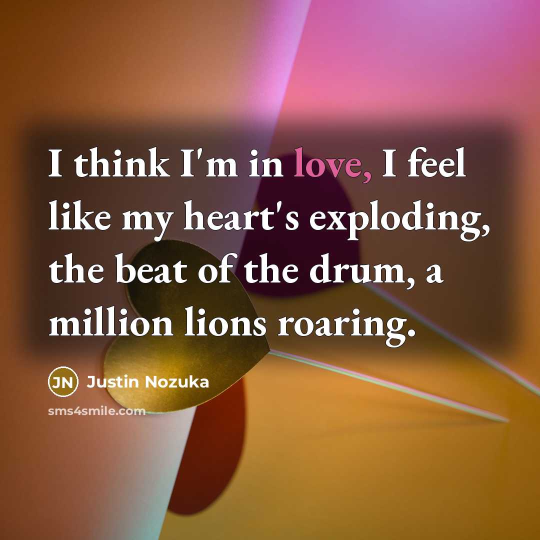 “I think I'm in love, I feel like my heart's…” quote by Justin Nozuka