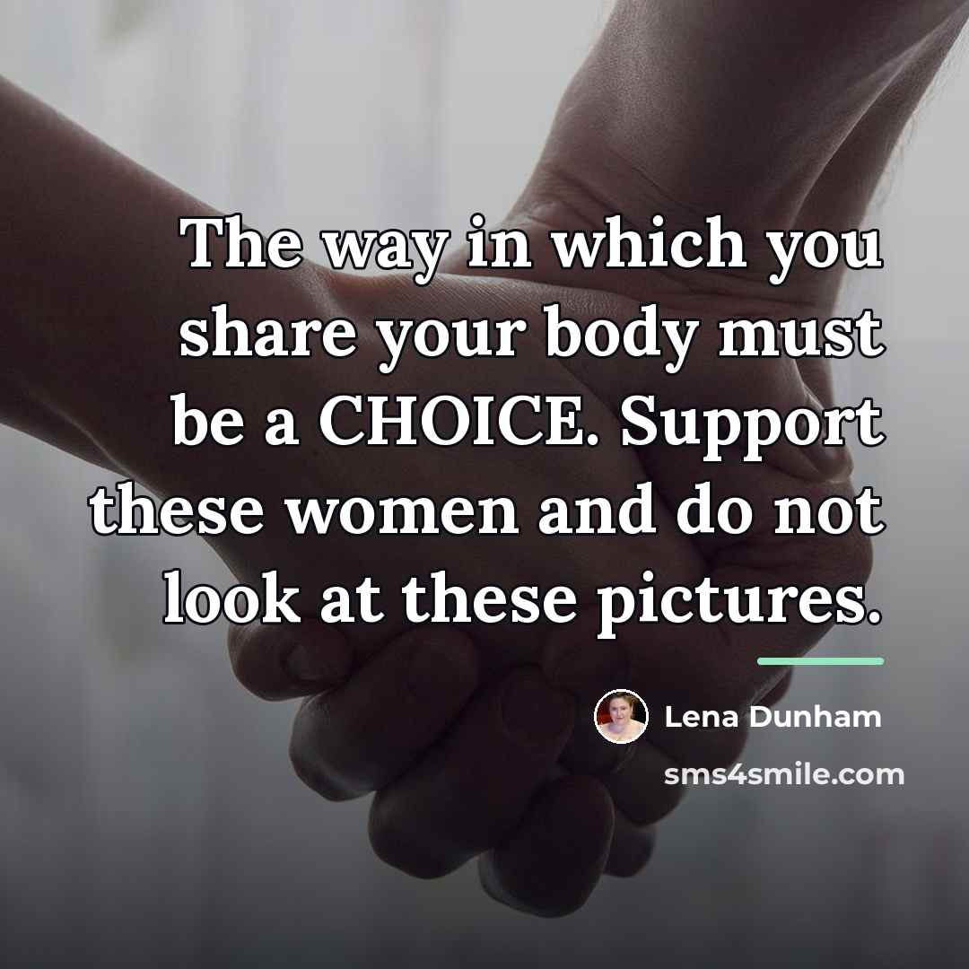 “The way in which you share your body must be…” quote by Lena Dunham