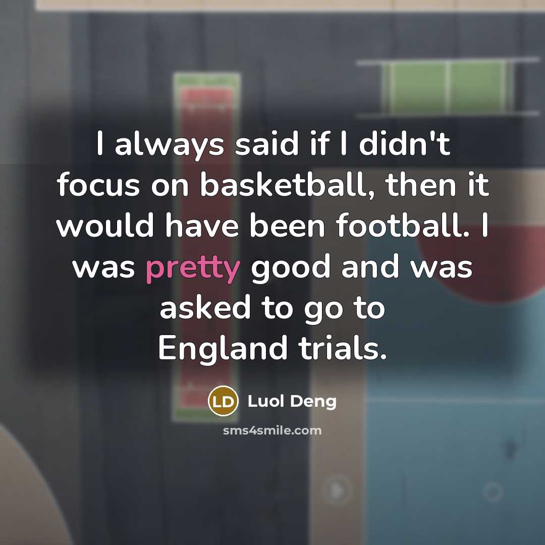 “I always said if I didn't focus on basketball, then…” quote by Luol Deng