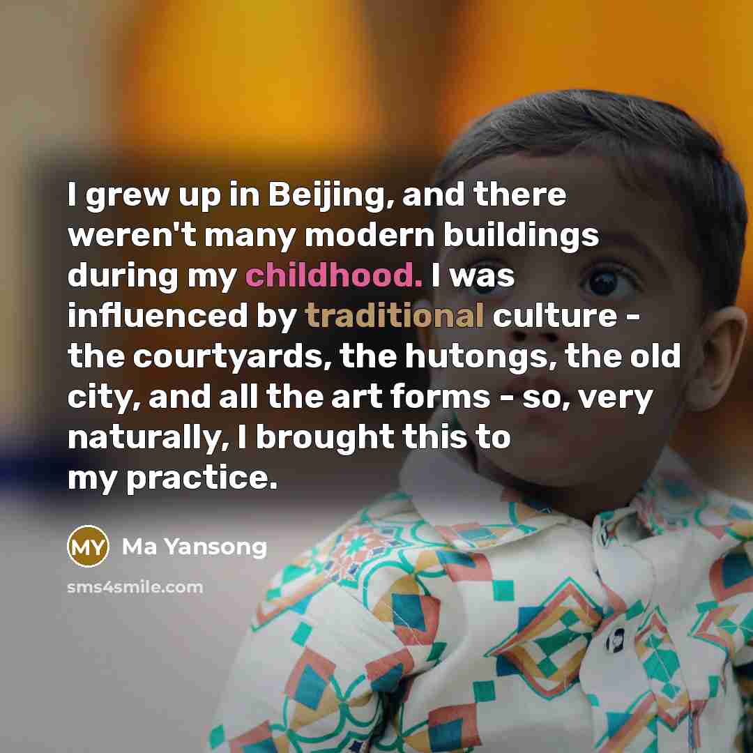 “I grew up in Beijing, and there weren't many modern…” quote by Ma Yansong