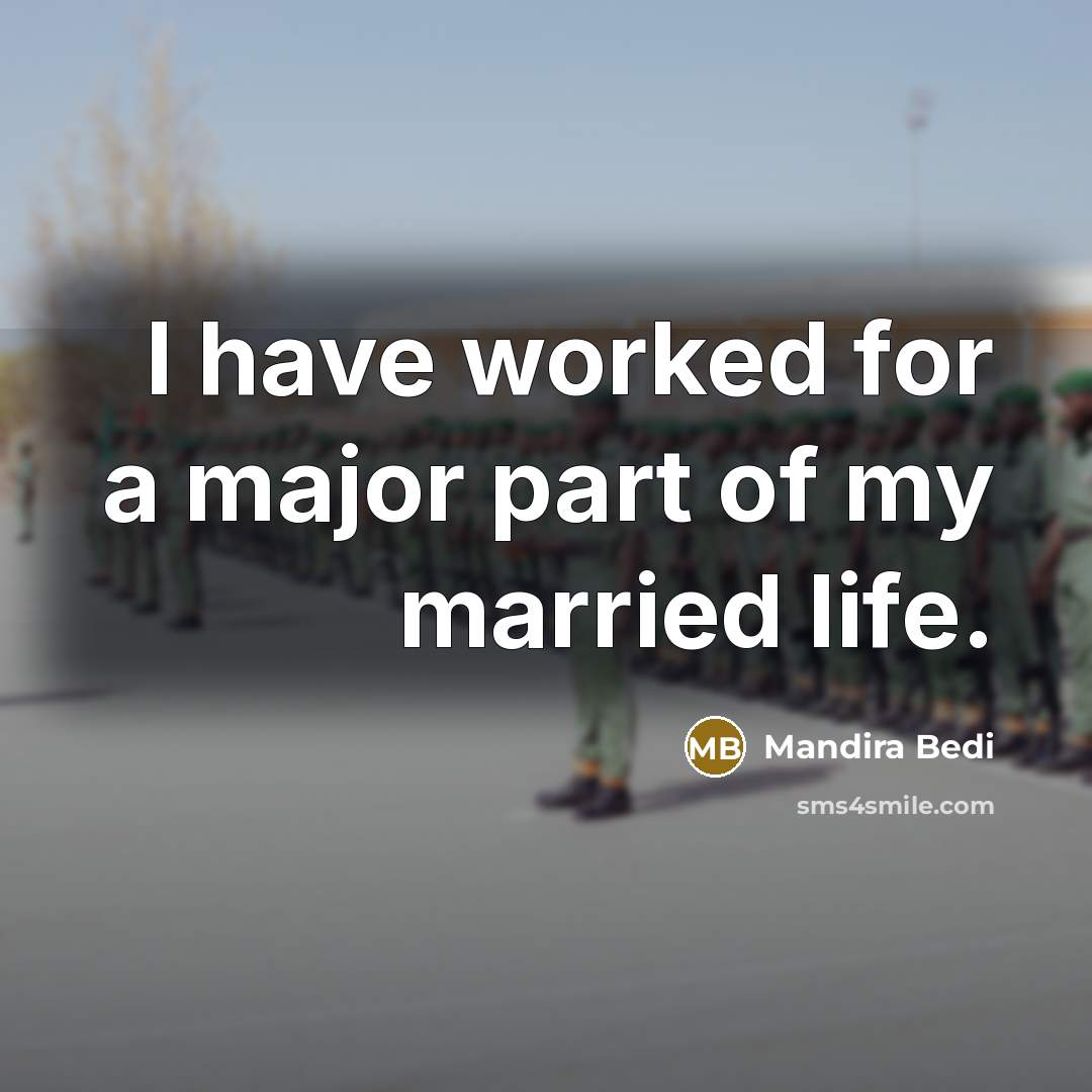 “I have worked for a major part of my married…” quote by Mandira Bedi