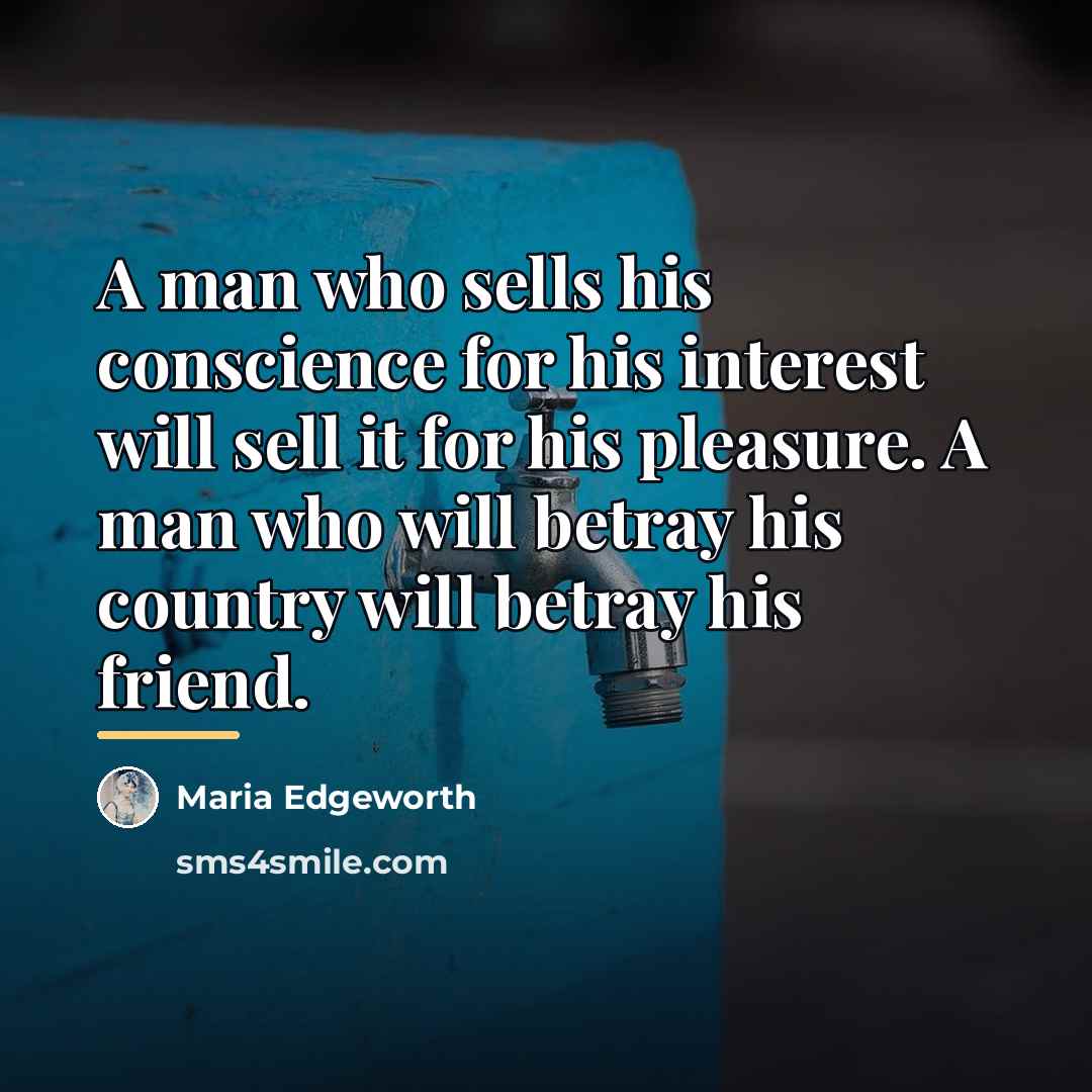 “A man who sells his conscience for his interest will…” quote by Maria Edgeworth
