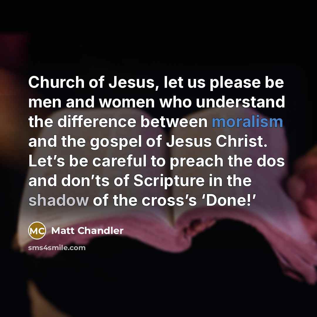 “Church of Jesus, let us please be men and women…” quote by Matt Chandler