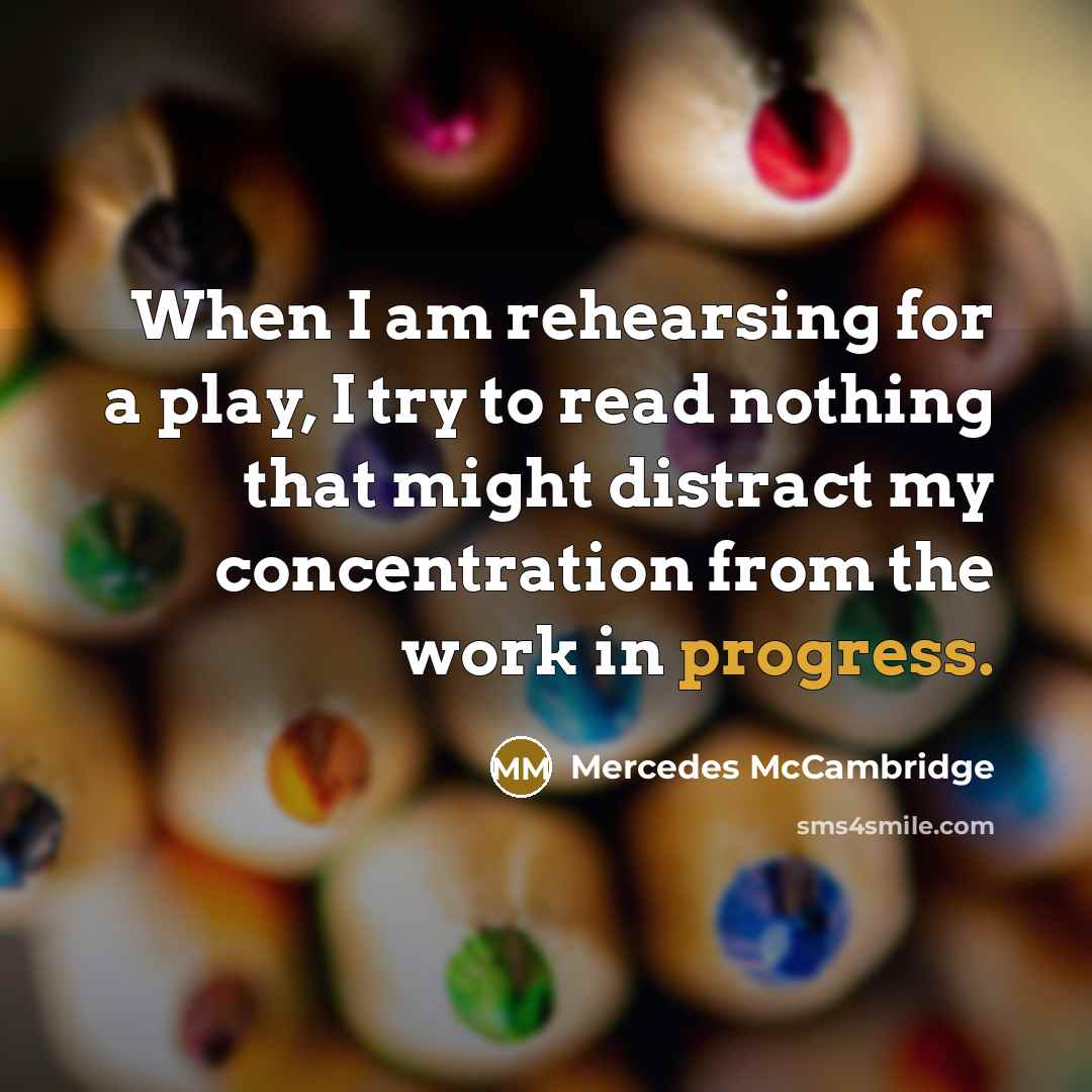 “When I am rehearsing for a play, I try to…” quote by Mercedes McCambridge