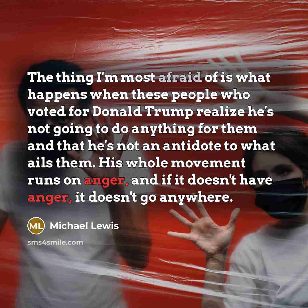 “The thing I'm most afraid of is what happens when…” quote by Michael Lewis