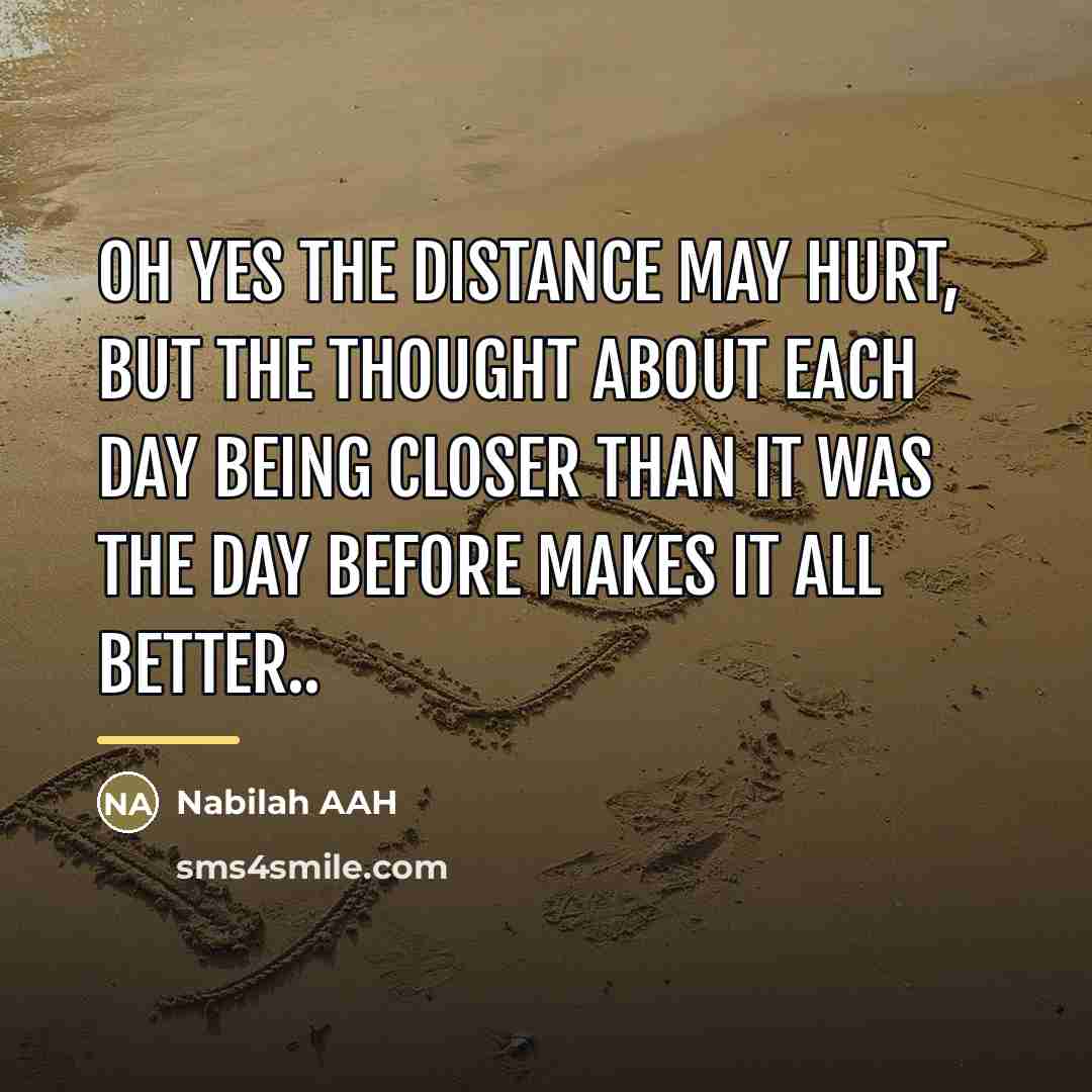 “Oh yes the distance may hurt, but the thought about…” quote by Nabilah AAH