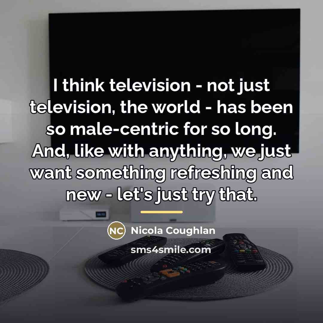 “I think television - not just television, the world -…” quote by Nicola Coughlan