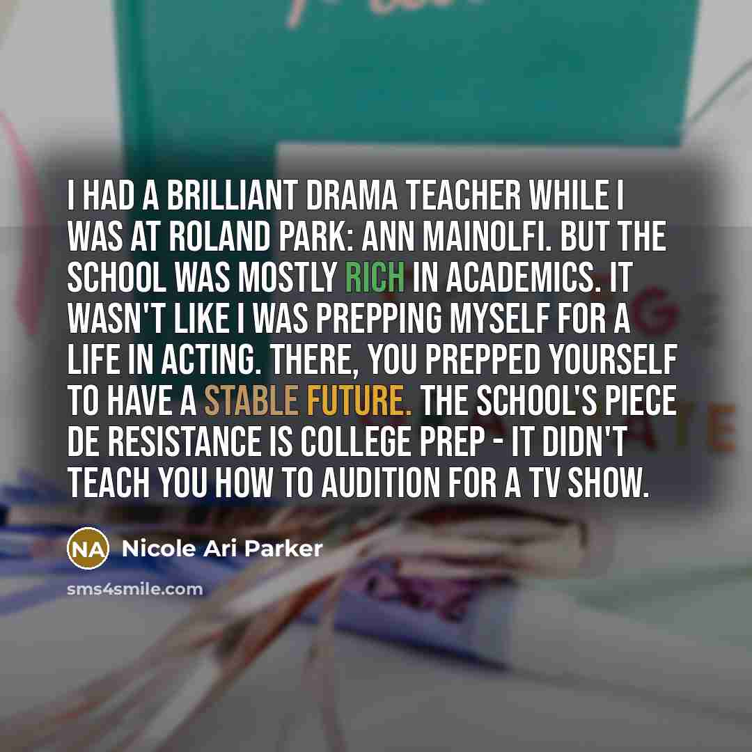 “I had a brilliant drama teacher while I was at…” quote by Nicole Ari Parker