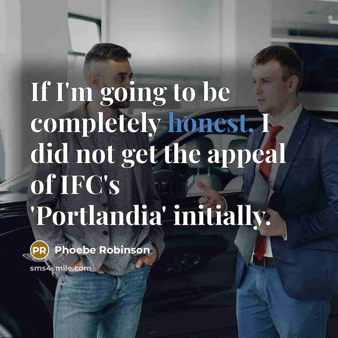 “If I'm going to be completely honest, I did not…” quote by Phoebe Robinson
