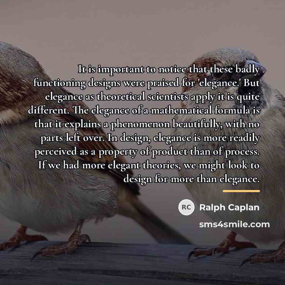 “It is important to notice that these badly functioning designs…” quote by Ralph Caplan