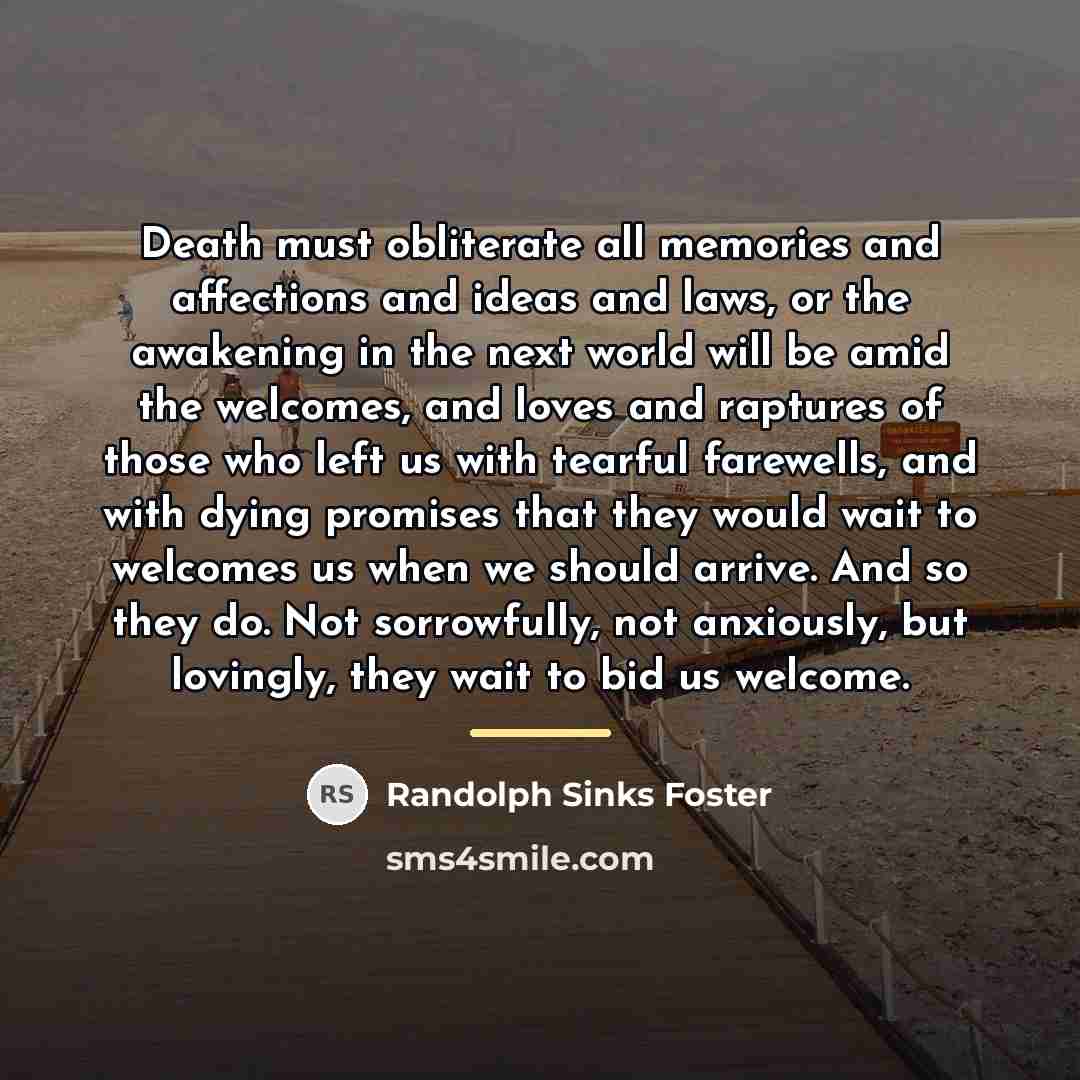 “Death must obliterate all memories and affections and ideas and…” quote by Randolph Sinks Foster