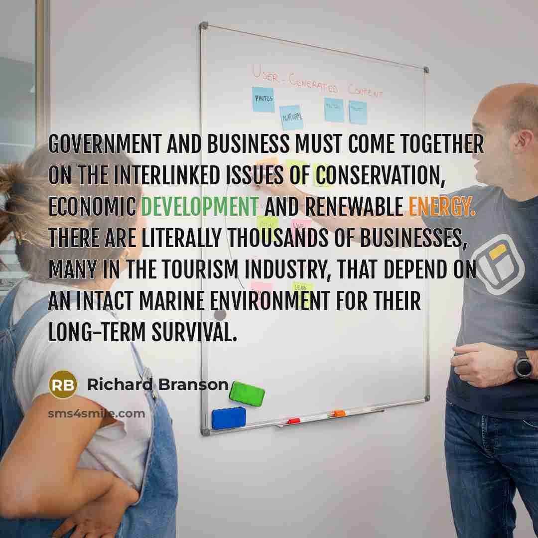 “Government and business must come together on the interlinked issues…” quote by Richard Branson