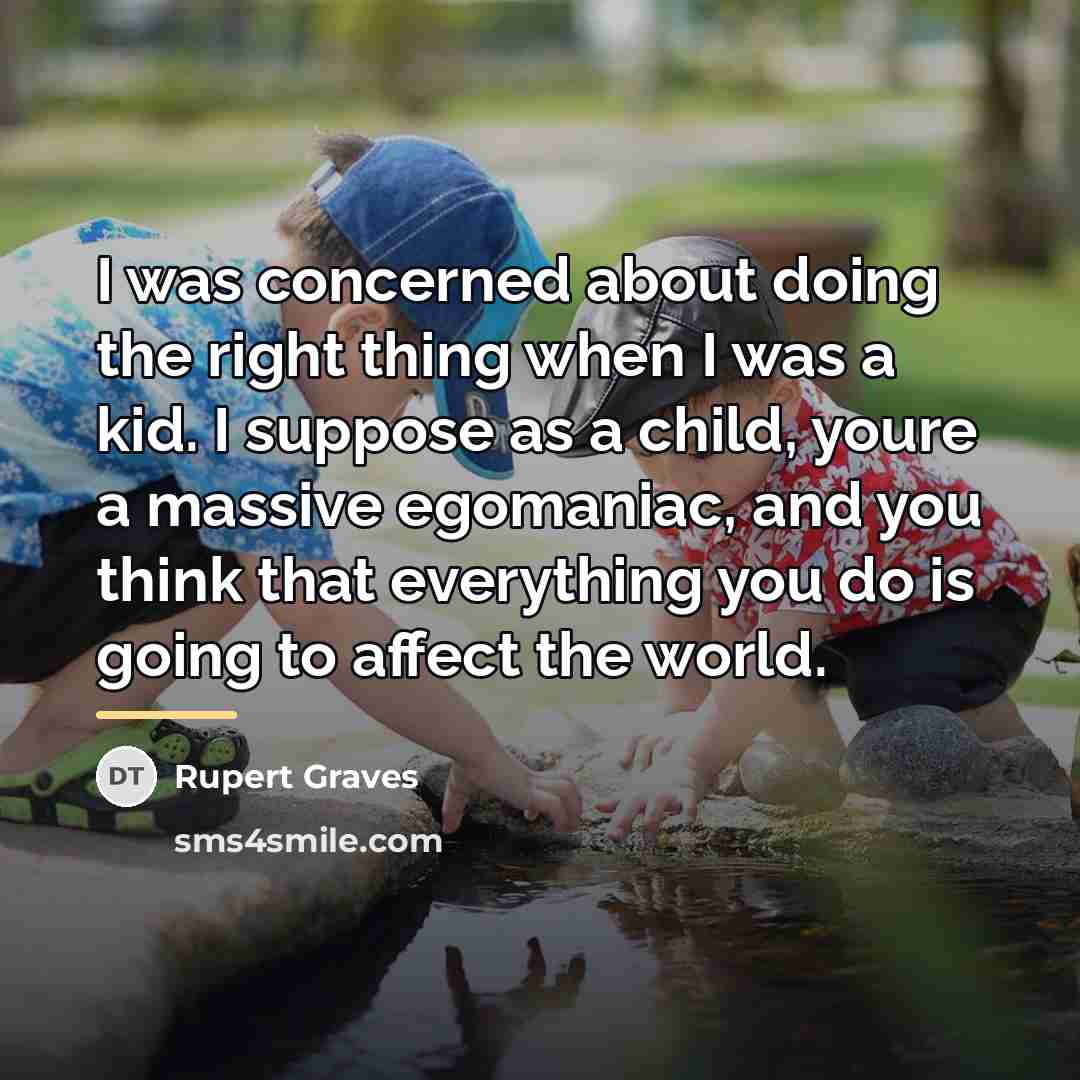 “I was concerned about doing the right thing when I…” quote by Rupert Graves