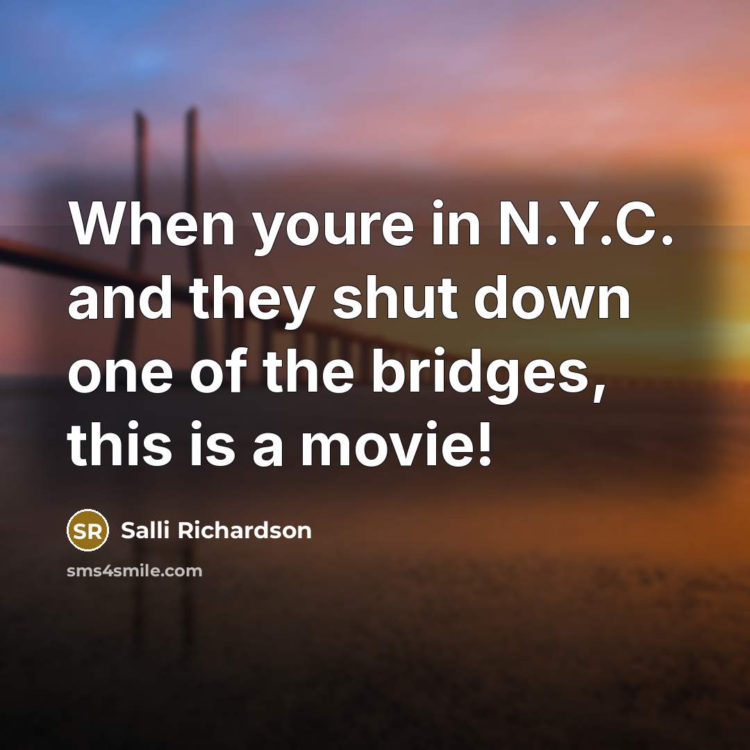 “When youre in N.Y.C. and they shut down one of…” quote by Salli Richardson